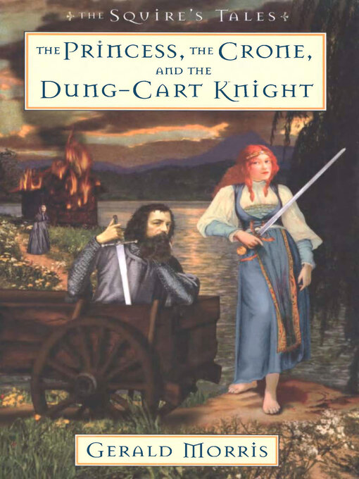 Title details for The Princess, the Crone, and the Dung-Cart Knight by Gerald Morris - Available
